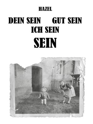 cover image of DEIN SEIN, GUT SEIN, ICH SEIN, SEIN